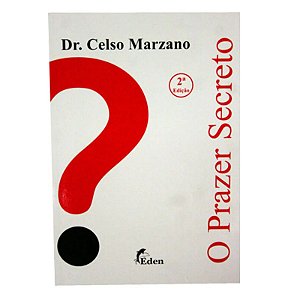 O Prazer Secreto - Dr. Celso Marzano - Editora Eden