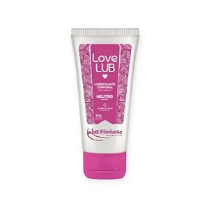 Lubrificante Íntimo Love Lub Neutro 60g - La Pimienta