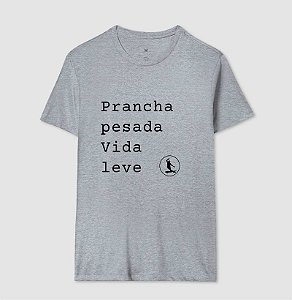 T-Shirt PRANCHA PESADA VIDA LEVE