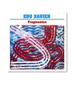 CD Edu Xavier - Fragmentos