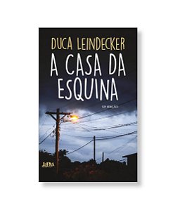 Livro Duca Leindecker - A Casa Da Esquina