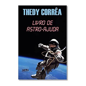 Livro Thedy Corrêa - Livro de Astro-Ajuda (COM DEDICATÓRIA)