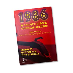 Livro 1986 - O Ano Que O Rock Nacional Acertou!