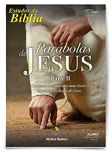 Estudo Bíblico - Parábolas de Jesus II - Aluno