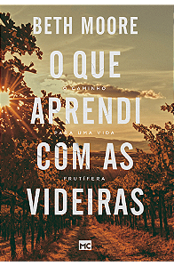 O que aprendi com as videiras