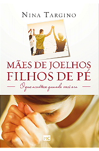 Mães de joelhos, filhos de pé