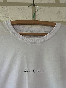 Camiseta Vai Que - branca