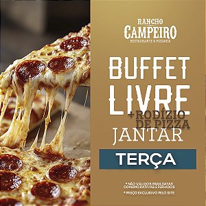 Buffet Livre Jantar + Rodizio de Pizza - Terça Feira