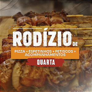 Rodízio de pizza + espetinhos + petiscos + acompanhamentos - JANTAR QUARTA-FEIRA