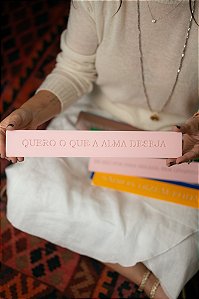 Plaquinha Colorida - Quero O Que A Alma Deseja