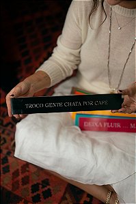 Plaquinha Colorida - Troco Gente Chata Por Café