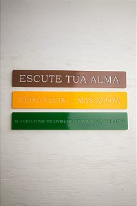Kit 03 Placas Colorida: Escute Tua Alma / Deixa Fluir...Mas Anota / Se A Vida Fosse Um Livro, Quantas Páginas Teria Lido