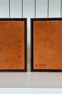 Duplo Quadro - Vida É Arte, Arte É vida