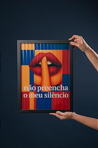 Quadro Pop - Não Preencha Meu Silêncio