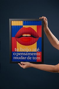 Quadro Pop - Te Beijo Até O Pensamento Mudar De Tom