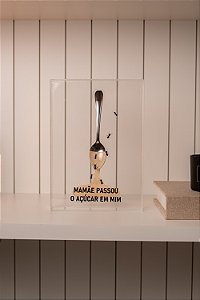 Quadro - Mamãe Passou Açúcar Em Mim