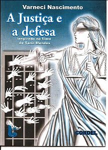 A justiça e a defesa - Varneci Nascimento