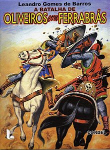 A batalha de Oliveiros com Ferrabrás - Leandro Gomes de Barros