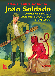 João Soldado: o valente praça que meteu o diabo num saco
