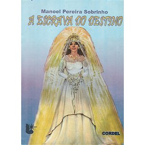 A escrava do destino - Manoel Pereira Sobrinho