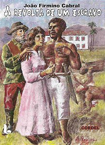 A revolta de um escravo - João Firmino Cabral