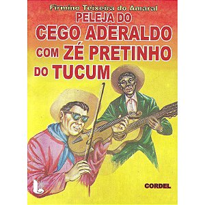 Peleja do Cego Aderaldo com Zé Pretinho do Tucum - Firmino Teixeira do Amaral
