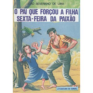 O pai que forçou a filha sexta-feira da paixão -João Severiano de Lima