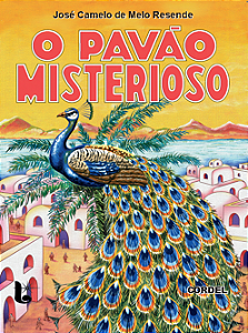 O Pavão Misterioso - José Camelo de Melo Resende