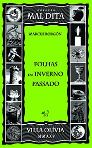 Marcus Borgón | Folhas do inverno passado | Coleção Mal Dita