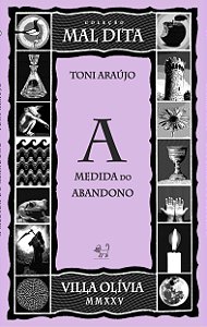 A medida do abandono - Toni Araújo