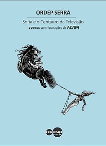 Sofia e o Centauro da Televisão | Ordep Serra com gravuras de Alvim