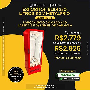 Expositor Slim 230 Litros 110V Metalfrio