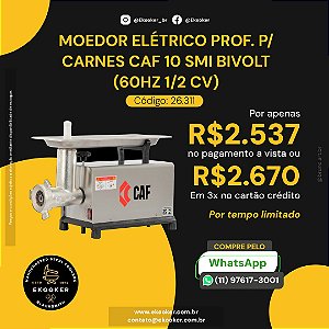 Moedor elétrico Prof. p/ carnes CAF 10 SMI Bivolt (60HZ 12 CV)