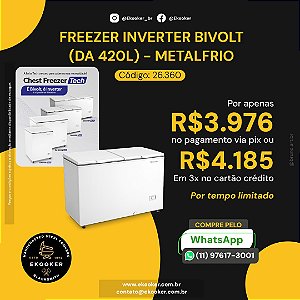 FREEZER INVERTER BIVOLT (DA 420L) - METALFRIO