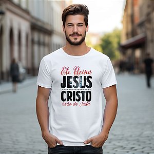 Camisetas personalizadas com imagem "Ele Reina" com impressão de alta qualidade nos tamanhos P, M, G, GG e XG