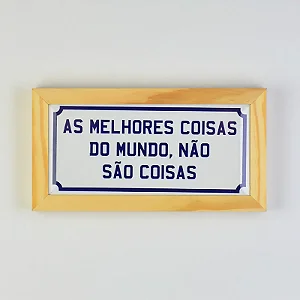 Quadro Cerâmica As Melhores Coisas - 29cm x 15cm