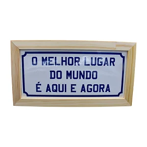 Quadro Melhor Lugar do Mundo - 29cm x 15cm