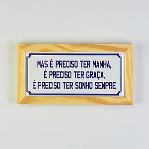 Quadro É Preciso Ter Manha - 29cm x 15cm