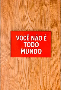 Azulejo Decorativo Você Não é Todo Mundo - 10cm x 15cm