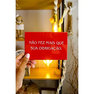 Azulejo Decorativo Não Fez Mais Que Sua Obrigacão - 10cm x 15cm