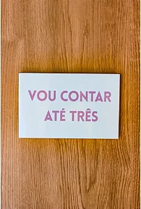 Azulejo Decorativo Vou Contar Ate Três - 10cm x 15cm