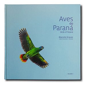 Aves do Paraná - Vol 2 - Krause 2a Ed 2021