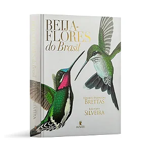 Livro Beija-Flores do Brasil - Brettas / Silveira 1a Ed 2018