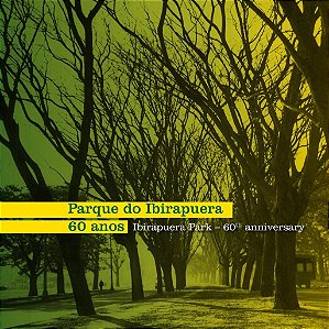 Livro: Parque do Ibirapuera 60 Anos - Alamberto 1a Ed 2016