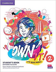 Own it! Level 2 Student's Book with Practice Extra – 7º ANO