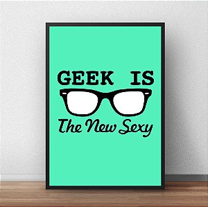 Placa Decorativa Geek is the new sexy