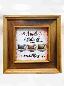 Quadro a Vida é Feita de Escolhas