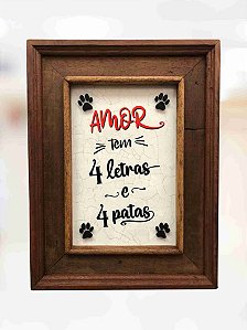 Quadro Amor tem 4 Letras e 4 Patas