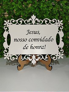Placa Casamento "Jesus Nosso Convidado de Honra"