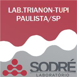 Exame Toxicológico - Tupi Paulista-SP - LAB.TRIANON-TUPI PAULISTA/SP (C.N.H, Empregado CLT, Concurso Público)